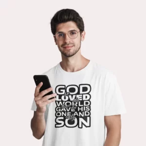 God so loved the world, T-shirt